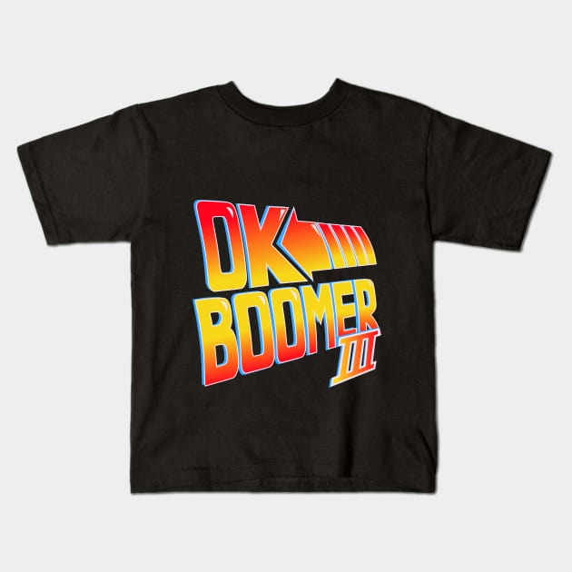 Ok Boomer 3 T-Shirt Kids T-Shirt by Cripta Art